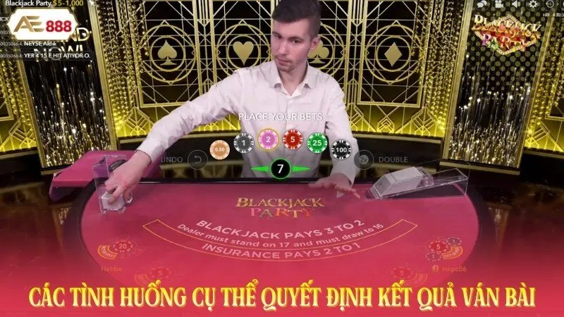 Các tình huống cụ thể quyết định kết quả ván bài