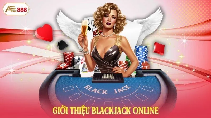 Giới thiệu Blackjack online