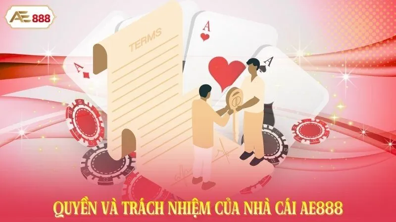 Quyền và trách nhiệm của nhà cái AE888
